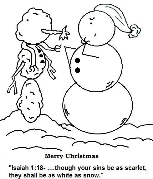 Free Christmas Snowman Coloring Pages for Preschool Kids or toddlers. By Church House Collection. Isaiah 1:18 Though your sins be as scarlet they shall be white as snow. Use with our Free Christmas Sunday School Lessons for kids.